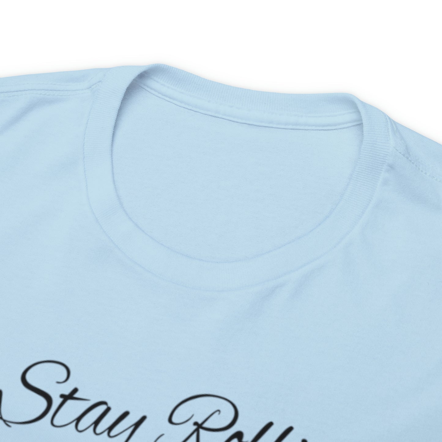 Stay Rollin Classic Unisex Heavy Cotton Tee